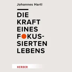Die Kraft eines fokussierten Lebens.