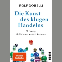Die Kunst des klugen Handelns. 52 Irrwege, die Sie besser anderen überlassen.