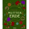 Die Magie der Mutter Erde. Handbuch für die moderne Hexe.