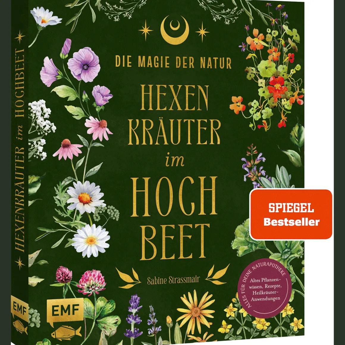 Die Magie der Natur: Hexenkräuter im Hochbeet: Alles für deine Naturapotheke: Altes Pflanzenwissen, Rezepte, Heilkräuter-Anwendungen – mit 9 magischen Hochbeet-Plänen, Heil- und Zauberpflanzen-Porträts.