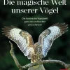 Die magische Welt unserer Vögel.