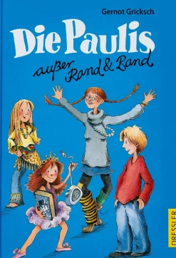 Die Paulis außer Rand und Band.