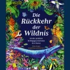 Die Rückkehr der Wildnis. 20 der größten Erfolgsgeschichten der Natur.