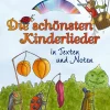 Die schönsten Kinderlieder in Texten und Noten.