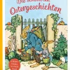 Die schönsten Ostergeschichten. 4 Bilderbücher in einem Band.