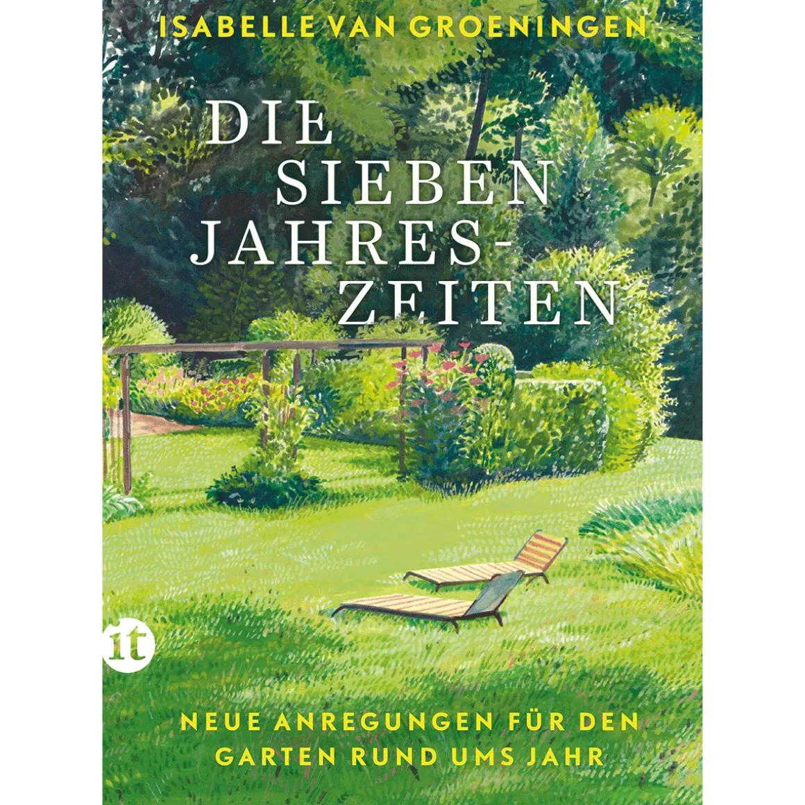 Die sieben Jahreszeiten. Neue Anregungen für den Garten rund ums Jahr.