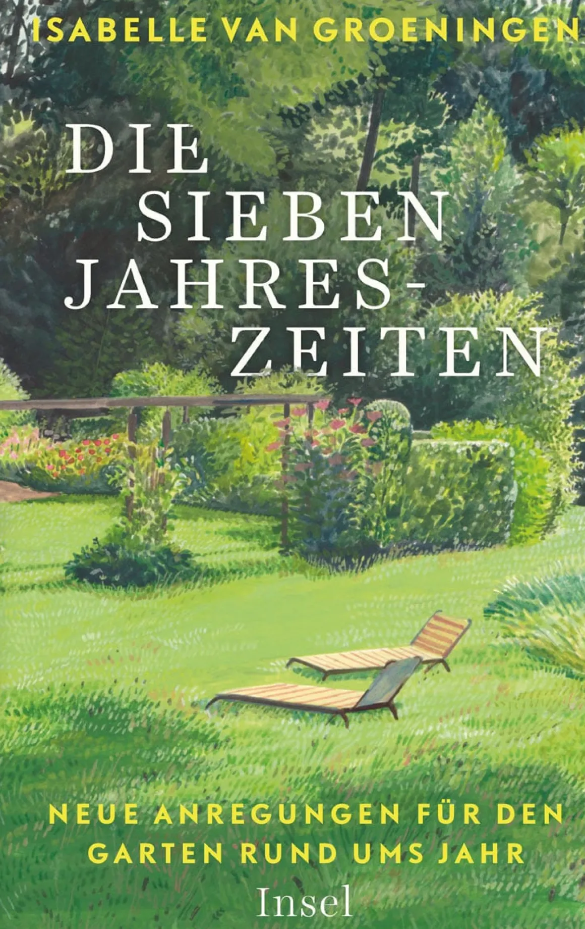 Die sieben Jahreszeiten. Neue Anregungen für den Garten rund ums Jahr.