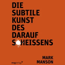 Die subtile Kunst des Daraufscheißens.