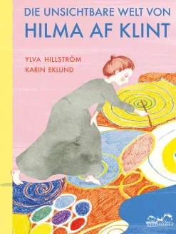 Die unsichtbare Welt von Hilma af Klint.