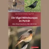 Die Vögel Mitteleuropas im Porträt. Alles Wissenswerte zu über 600 Arten.