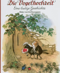 Die Vogelhochzeit. Eine lustige Geschichte.