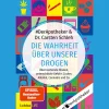 Die Wahrheit über unsere Drogen.