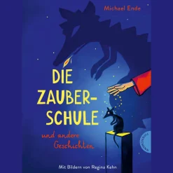 Die Zauberschule: und andere Geschichten | Illustrierte Auswahl für Kinder ab 8.