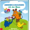 Drinnen & draußen mit der Maus. Gärtnern, kochen, basteln, spielen!