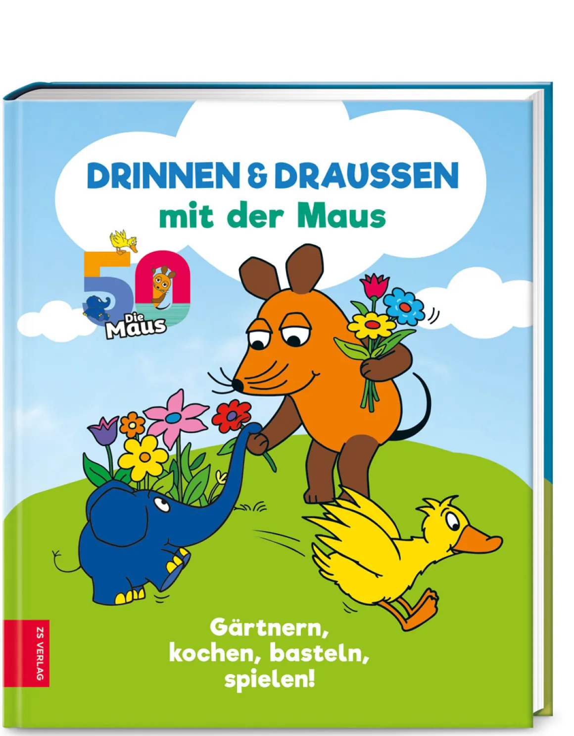 Drinnen & draußen mit der Maus. Gärtnern, kochen, basteln, spielen!
