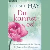 Du kannst es!: Durch Gedankenkraft die Illusion der Begrenztheit überwinden.