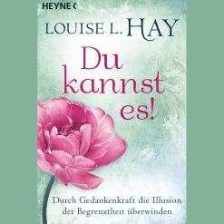 Du kannst es!: Durch Gedankenkraft die Illusion der Begrenztheit überwinden.