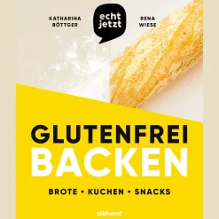 echt jetzt: Glutenfrei backen: 50 einfach geniale Rezepte für glutenfreie Brote, Brötchen, Kuchen und Snacks.