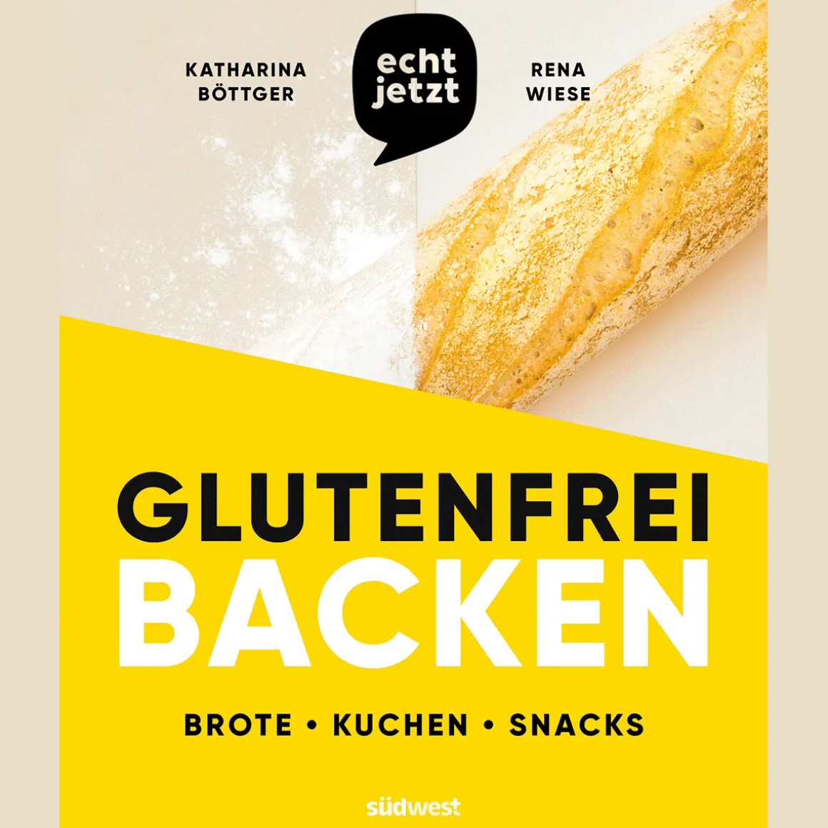 echt jetzt: Glutenfrei backen: 50 einfach geniale Rezepte für glutenfreie Brote, Brötchen, Kuchen und Snacks.