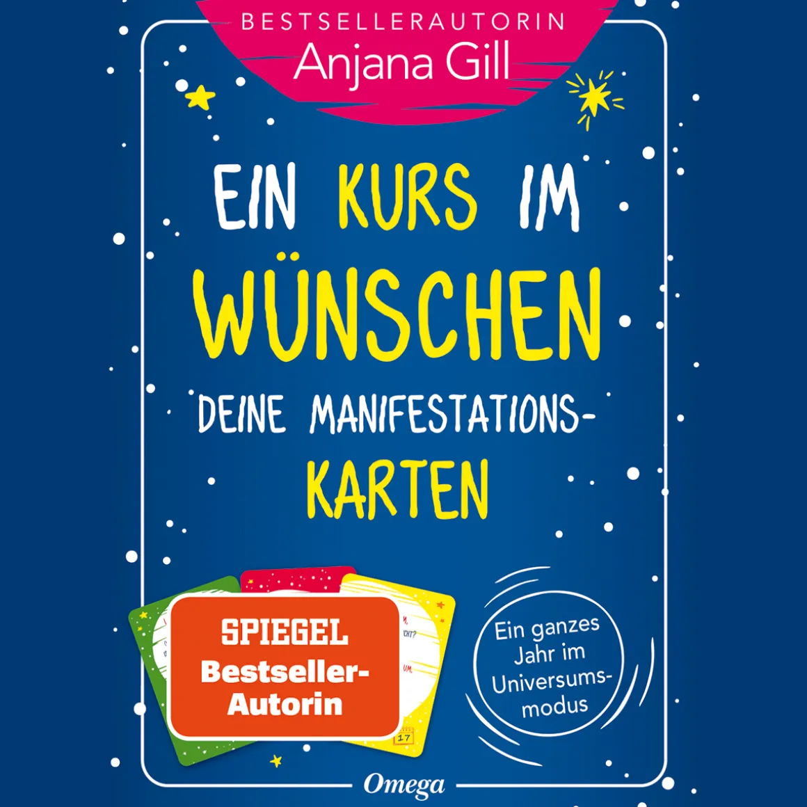 Ein Kurs im Wünschen - Deine Manifestationskarten: Ein ganzes Jahr im Universumsmodus.