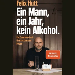 Ein Mann, ein Jahr, kein Alkohol. Ein Experiment mit überraschenden Folgen.