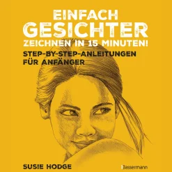 Einfach Gesichter zeichnen in 15 Minuten! Step-by-step-Anleitungen für Anfänger.