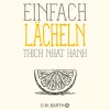 Einfach lächeln: Mit Lächeln und Freundlichkeit zu mehr Glück im Alltag.