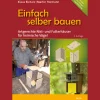 Einfach selber bauen. Artgerechte Nist- und Futterhäuser für heimische Vögel.