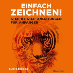 Einfach zeichnen! Step-by-step-Anleitungen für Anfänger: Zeichenschule und Arbeitsbuch in einem. Zeichnen lernen - einfacher als je zuvor.