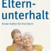 Elternunterhalt - Kinder haften für ihre Eltern