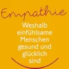 Empathie - Weshalb einfühlsame Menschen gesund und glücklich sind