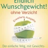 Endlich Wunschgewicht! – ohne Verzicht mit CD
