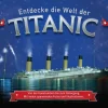 Entdecke die Welt der Titanic. Von der Konstruktion bis zum Untergang.