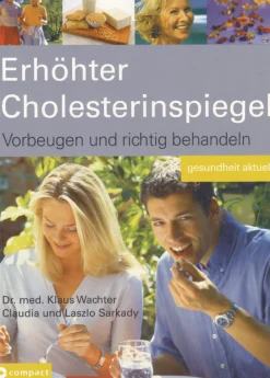 Erhöhter Cholesterinspiegel. Vorbeugen und richtig behandeln.