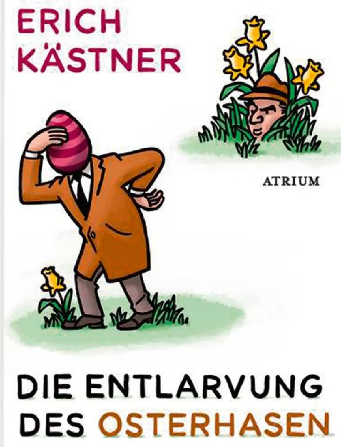 Erich Kästner. Die Entlarvung des Osterhasen. Geschichten und Gedichte.