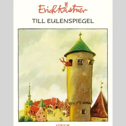Erich Kästner. Till Eulenspiegel.