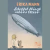 Erika Mann. Stoffel fliegt übers Meer.
