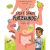 Erste Stunde Furzkunde! Wie unser Körper alles gut verdaut: Ein Körperbuch über die Verdauung für Mädchen und Jungen im Grundschulalter.