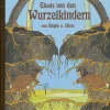 Etwas von den Wurzelkindern.