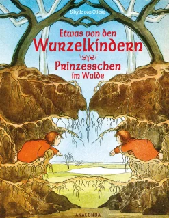 Etwas von den Wurzelkindern Prinzesschen im Walde.