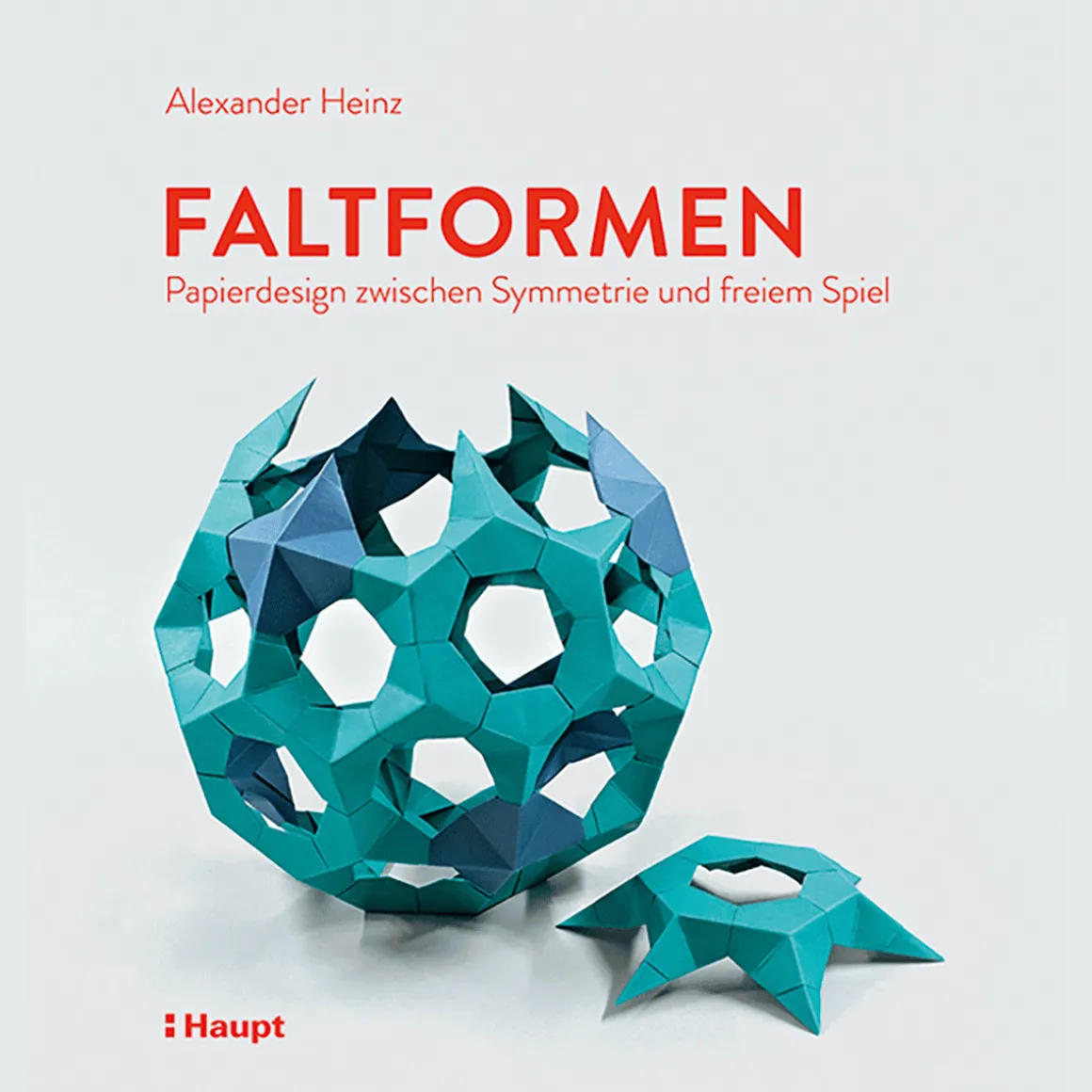Faltformen. Papierdesign zwischen Symmetrie und freiem Spiel.
