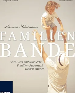 Familienbande. Alles, was ambitionierte Familien-Paparazzi wissen müssen.