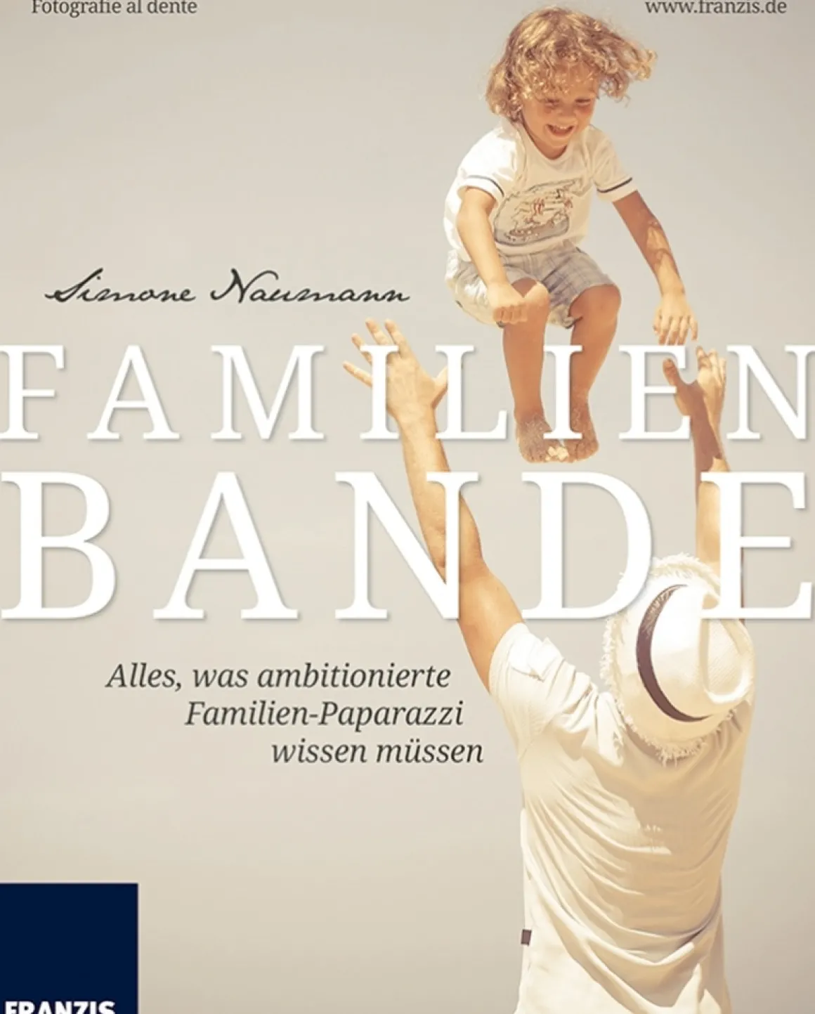 Familienbande. Alles, was ambitionierte Familien-Paparazzi wissen müssen.