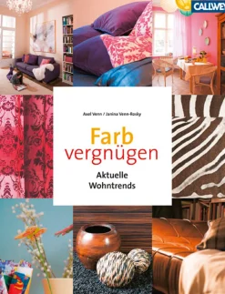Farbvergnügen. Aktuelle Wohntrends.