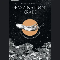 Faszination Krake. Wesen einer unbekannten Welt.