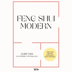 Feng Shui modern. Tipps der TikTok-Sensation »Dear Modern«. Harmonische Raumgestaltung für jedes Zuhause.