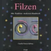 Filzen. Alte Tradition - modernes Handwerk.