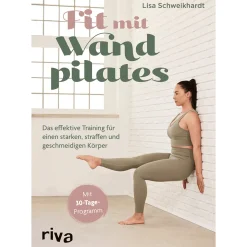 Fit mit Wandpilates: Das effektive Training für einen starken, straffen und geschmeidigen Körper. Mit 30-Tage-Programm.