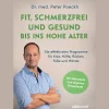 Fit, schmerzfrei und gesund bis ins hohe Alter: Die effektivsten Programme für Knie, Hüfte, Rücken, Füße und Hände. Mit Selbsttests zum eigenen Fitnesslevel. Die besten Übungen für Ü50, Ü60 und Ü70.