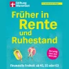 Früher in Rente und Ruhestand. Finanzielle Freiheit ab 45, 55 oder 63. Vorzeitig raus aus dem Job.